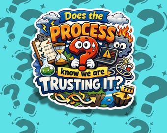 プロセスを信頼するステッカー｜プロセスは私たちがそれを信頼していることを知っているのだろうか