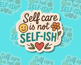 力強い名言ステッカー：セルフケアは利己的ではない - ビニールまたはマグネット