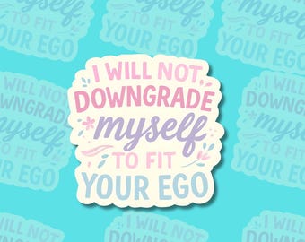 力強い名言ステッカー：私は自分を貶めません - ビニールまたはマグネット