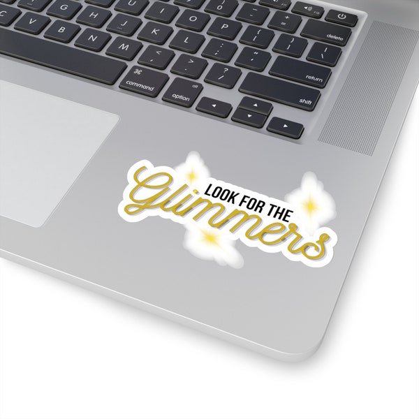 Motivational Vinyl Sticker - 'Look for the Glimmers' | Positive Quote Laptop Decal | Mindful Quote Sticker