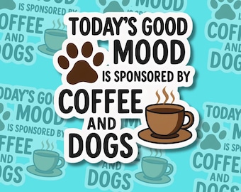 愛らしい動物の名言ステッカー：コーヒーと犬 - ビニールまたはマグネット