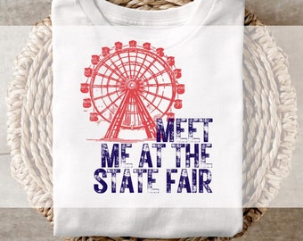 DTF Transfers, Ready to Press, T-shirt Transfers, Heat Transfer, Direct to Film, Meet Me at the State Fair DTF transfer