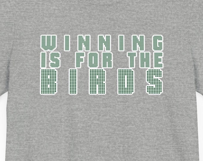 Winning is for the Birds