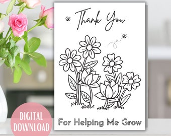 Thank You Card for Kids- Coloring Thank You For Helping Me Grow Printable Card- Birthday Card for Mom, Grandma, Teacher- Mother's Day Card