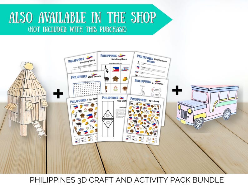 May include: A Philippines 3D craft and activity pack bundle. The image shows a paper craft house, a jeepney, and several activity sheets with the text "Philippines". The text "ALSO AVAILABLE IN THE SHOP" is at the top.