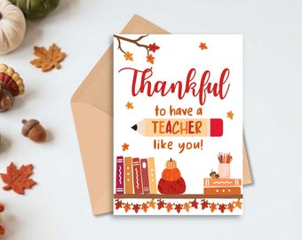 Thanksgiving Teacher Appreciation Card, 5"x7"  Printable Thank You Card, Fall Thank You Note, Autumn Card from Student, Thankful for You