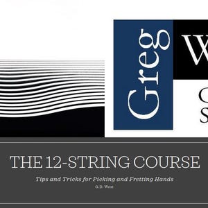 May include: A promotional image for a guitar course. The image features the text "THE 12-STRING COURSE" with the subtitle "Tips and Tricks for Picking and Fretting Hands." The Greg West Guitar Studio logo is also present, along with a black and white graphic.