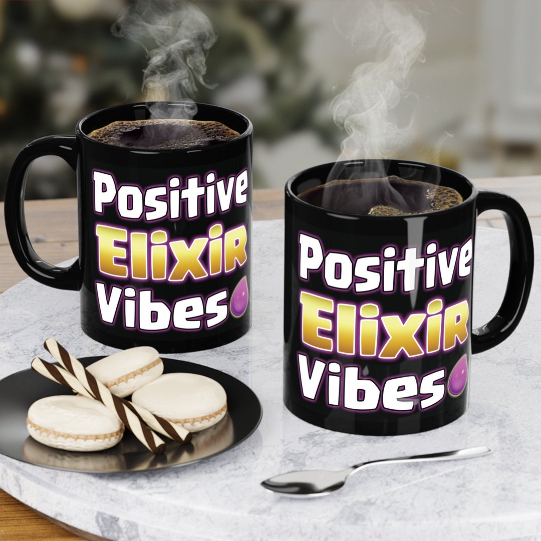 POSITIVE ELIXIR VIBES! Coffee Mug Perfect Gift for Clash Royale or ...
