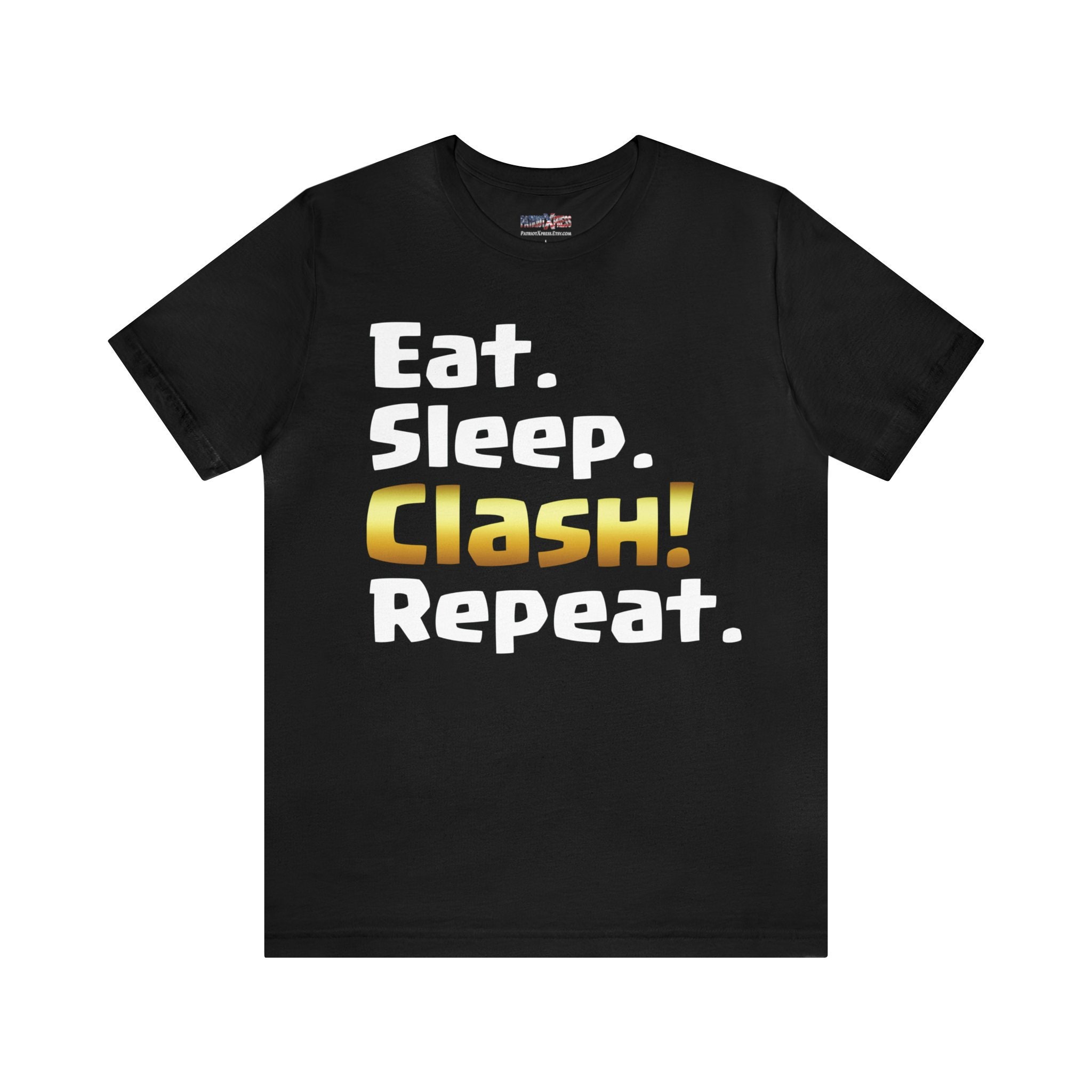 Eat Clash Sleep Clash Repeat - Whole Clans T Shirt Eat Clash Sleep Clash Repeat - Whole Clans T Shirt