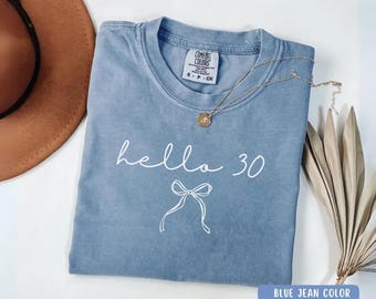 Comfort Colors® Hello 30 Shirt, 30th Birthday TShirt, Thirtieth Birthday Tee, Birthday Trip Shirt, 30th Birthday Idea, 30th Birthday Gift