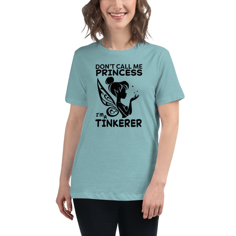 Don't Call Me Princess, I'm a Tinkerer, Women's Relaxed T-Shirt