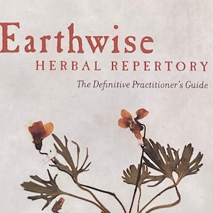 Earthwise Herbal Repertory Practitioner Guide to Alternative Medicine Book Recipes for Health Fitness and Dieting for Homeopathy Medicine