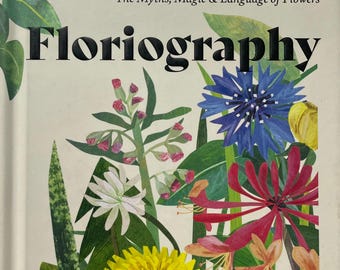 Floriography Myths Flora Magic and Language of Flowers Unique Present for Gardener Flower History Floral Folklore Book Gift for Flower Lover