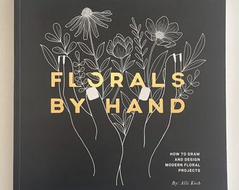 Pencil Drawing Florals By Hand How to Draw and Design Modern Floral Projects Paperback Book Pen and Ink How to Guide Tattoo Floral Drawing