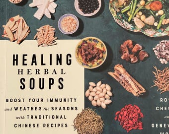 Healing Herbal Soups Boost Your Immunity Weather the Seasons with Traditional Chinese Recipes Health Enthusiast Gift Soup Remedies Book Gift