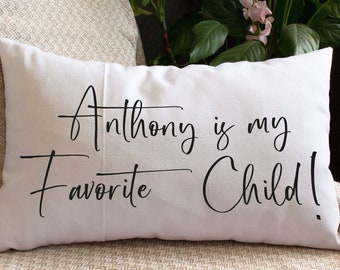 Mothers Day Gift Custom Pillow, Favorite Child Pillow, Personalize Pillow, Name Pillow Case, Gift from Child, Funny Mother Pillow,