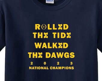 Rolled the Tide, Walked the Dawgs T-shirt / Hoodie. Celebrate the Michigan Wolverines football team winning the CFP National Championship!!