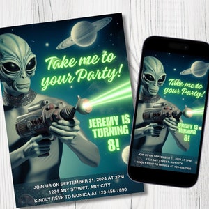 May include: An alien-themed birthday invitation with a green alien holding a ray gun, with the text "Take me to your Party!" and "Jeremy is turning 8!". A smartphone displays the same design. The invitation is editable to print or send.