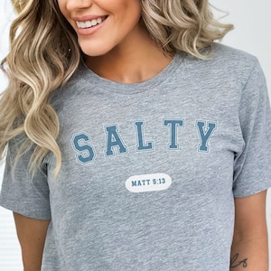 Salty Christian T Shirt, Funny Bible Verse Christian Tshirt, Christian Merch Birthday Gift, Faith Christian Gifts for Her,  Religious Gifts