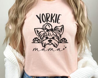 Cute Yorkie T-Shirt, Yorkshire Terrier Dog Mom TShirt,  Dog Mama Yorkie Gifts for Her, Yorkie Dog Lover Shirt, Yorkie Gifts for Dog Lovers