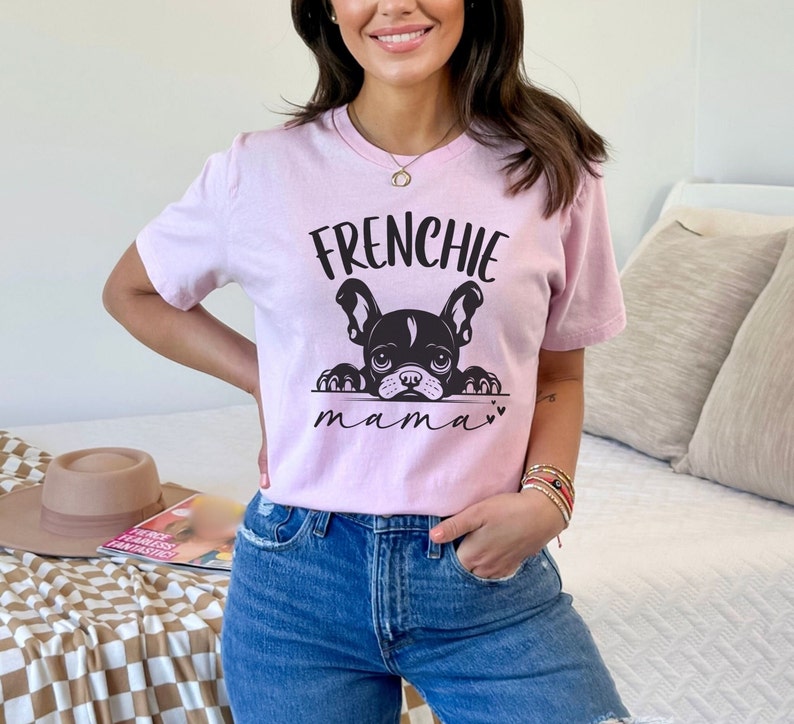 Cute French Bulldog Shirt, Frenchie Dog Mom Shirt, Dog Mama Birthday ...