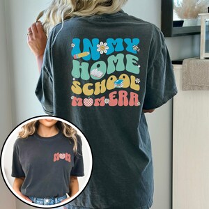 Homeschool Mom Shirt, Homeschool Teacher Shirt, Homeschool Mom Gift, In My Homeschool Mom Era Comfort Colors® Shirt, Homeschool Gift for Mom