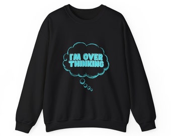 Overthinker Sweatshirt