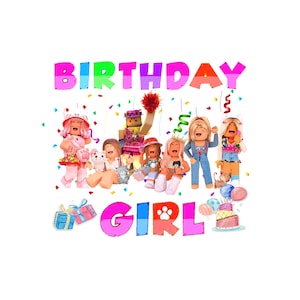 May include: A colorful birthday girl graphic with the text "Birthday Girl" and a group of cartoon girls in various poses. The girls are wearing colorful outfits and holding gifts and balloons.