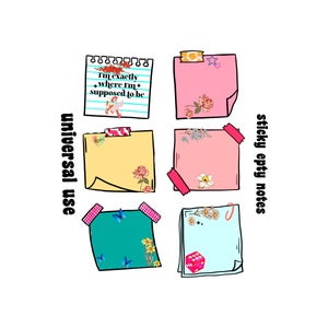 May include: Five colorful sticky notes with floral designs and black outlines. The notes are labeled "sticky empty notes" and "universal use". One note has the text "I'm exactly where I'm supposed to be".