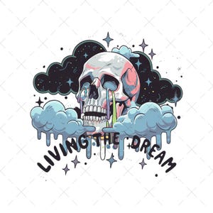 May include: Illustration of a skull with colorful tears, surrounded by clouds and stars. The text "LIVING THE DREAM" is below the skull. The skull is white, pink, and blue, with a dark blue and black background.