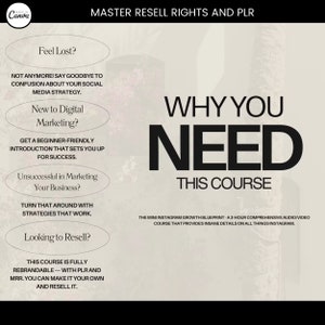 May include: A graphic with the text "Why You Need This Course" in large, bold black letters. The text "Master Resell Rights and PLR" is at the top of the graphic. The graphic also includes the text "The Mini Instagram Growth Blueprint - A 3-hour comprehensive audio/video course that provides insane details on all things Instagram."