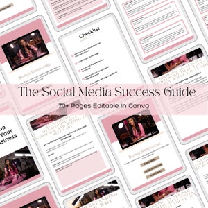May include: A pink and white digital guide titled "The Social Media Success Guide" with the subtitle "70+ Pages Editable In Canva". The guide features a checklist, bonus resources, and tips for growing an aligned following. The guide is designed for social media marketing.