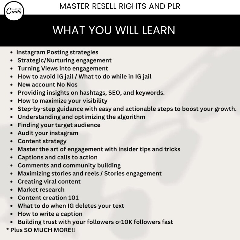 May include: A white background with black text outlining the benefits of learning Instagram marketing strategies. The text includes "Instagram Posting strategies", "Strategic/Nurturing engagement", "Turning Views into engagement", "How to avoid IG jail / What to do while in IG jail", "New account No Nos", "Providing insights on hashtags, SEO, and keywords.", "How to maximize your visibility", "Step-by-step guidance with easy and actionable steps to boost your growth.", "Understanding and optimizing the algorithm", "Finding your target audience", "Audit your instagram", "Content strategy", "Master the art of engagement with insider tips and tricks", "Captions and calls to action", "Comments and community building", "Maximizing stories and reels / Stories engagement", "Creating viral content", "Market research", "Content creation 101", "What to do when IG deletes your text", "How to write a caption", "Building trust with your followers o-10K followers fast", "* Plus SO MUCH MORE!!"
