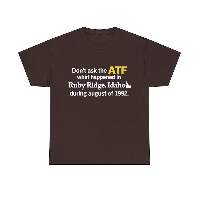 Don't Ask the ATF What Happened in Ruby Ridge, Idaho , Graphic Design ...