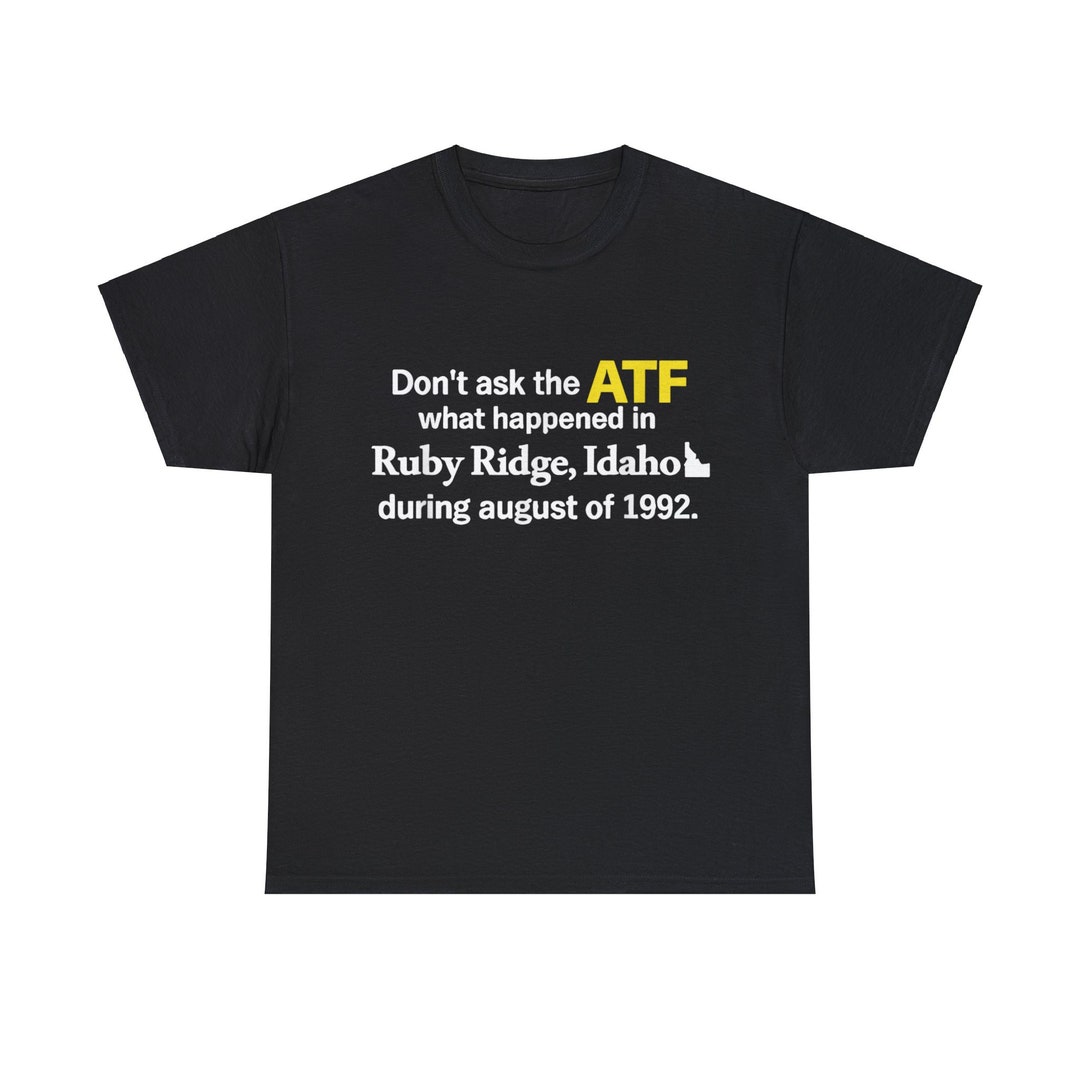 Don't Ask the ATF What Happened in Ruby Ridge, Idaho , Graphic Design ...