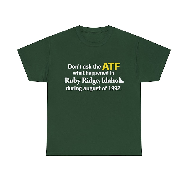 Don't Ask the ATF What Happened in Ruby Ridge, Idaho , Graphic Design ...