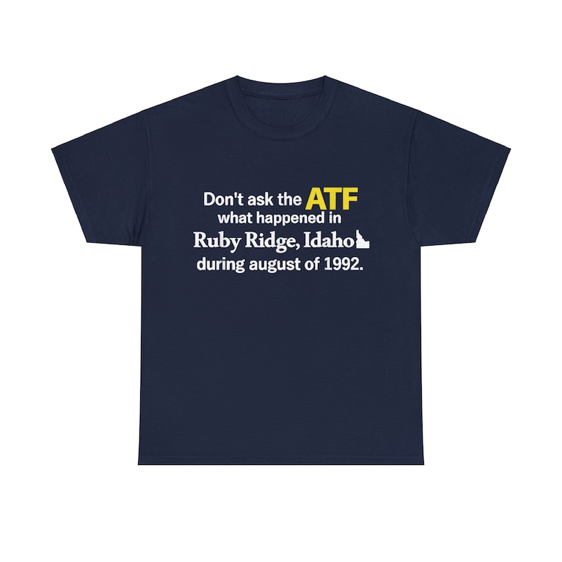 Don't Ask the ATF What Happened in Ruby Ridge, Idaho , Graphic Design ...