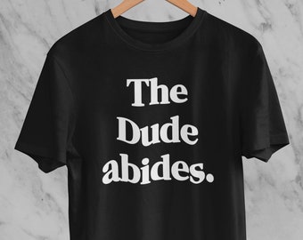 The Dude Abides T-shirt - Unisex Short Sleeve Tee