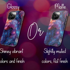 May include: Two iPhone cases with a colorful abstract floral design. The case on the left is glossy and the case on the right is matte. The text "Glossy" is above the left case and the text "Matte" is above the right case. The text "Or" is in between the two cases. The text "Shiny vibrant colors and finish" is below the left case and the text "Slightly muted colors, flat finish" is below the right case.