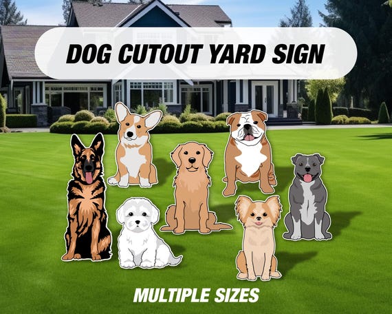 Cute Dog Cutouts, Custom Dog Cutouts, Dog yard sign, dog lawn sign, yard art Dog Mom funny dog Dog Dad. Coroplast signs 4mm.