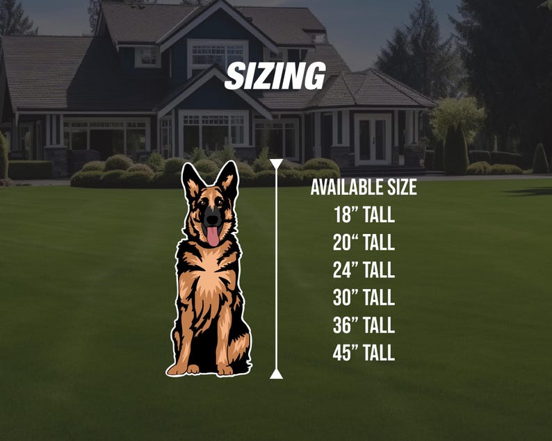 May include: A graphic of a German Shepherd dog with sizing options. The text reads "SIZING" and "AVAILABLE SIZE" with options from 18" to 45" tall. The dog is black, tan, and brown, with its tongue out.