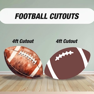 May include: Two football cutouts, each labeled "4ft Cutout." One is brown with white stripes and laces, the other is solid brown with white stripes and laces. The text "FOOTBALL CUTOUTS" is at the top.