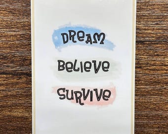 Dream Believe Survive Motivational Power Quote Sticker for Dorm Student Journal School Planner Notebook Stationery Laptop Water Bottle