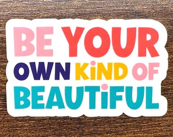 Be Your Own Kind of Beautiful Motivational Positive Quote Sticker for Student Journal School Planner Notebook Stationery Laptop Water Bottle