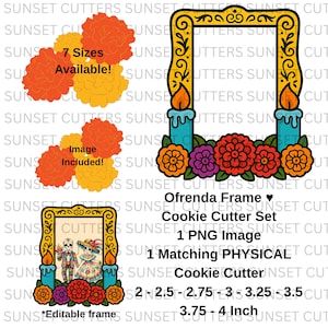 May include: A cookie cutter set featuring an "Ofrenda Frame" design. The set includes a PNG image and a matching physical cookie cutter. Available sizes range from 2 to 4 inches. The frame is decorated with candles and flowers.