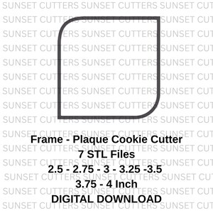 May include: A black frame-shaped plaque cookie cutter with rounded corners. The text on the image reads "Frame - Plaque Cookie Cutter", "7 STL Files", and size options ranging from 2.5 to 4 inches. Digital download.