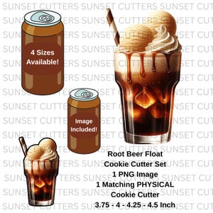 May include: A digital illustration of a root beer float and soda cans. The root beer float features ice cream, whipped cream, and a straw. The soda cans have the text "4 Sizes Available!" and "Image Included!". The cookie cutter set includes a PNG image and a physical cookie cutter.