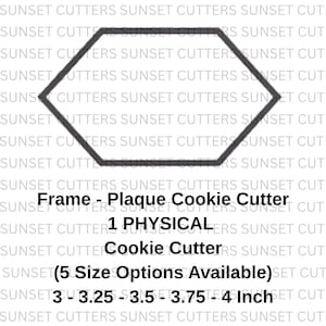 May include: A dark gray, hexagonal frame cookie cutter. The text "Frame - Plaque Cookie Cutter" and "1 PHYSICAL Cookie Cutter" are visible. Available sizes range from 3 to 4 inches.