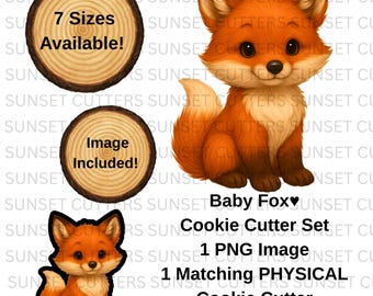 May include: A cookie cutter set featuring a cartoon baby fox with orange and white fur. The set includes a PNG image and a physical cookie cutter, available in sizes from 2.5 to 4 inches. The text on the image says "7 Sizes Available!" and "Image Included!"