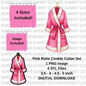 May include: A pink robe cookie cutter set with a matching image. The set includes 4 STL files and a PNG image. The cookie cutter sizes are 3.5, 4, 4.5, and 5 inches. Digital download.